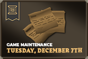 Game Maintenance - Tuesday, December 7th