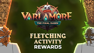 Fletching Activity Rewards - Varlamore: The Final Dawn