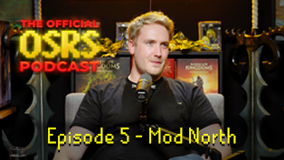 The Official OSRS Podcast Episode 5 With Mod North