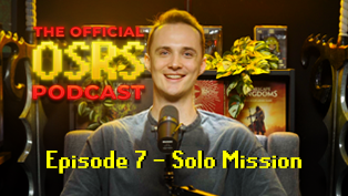 The Official OSRS Podcast Episode 7 With Solo Mission Teaser Image